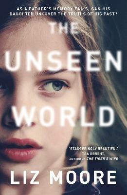 The Unseen World - Liz Moore - cover