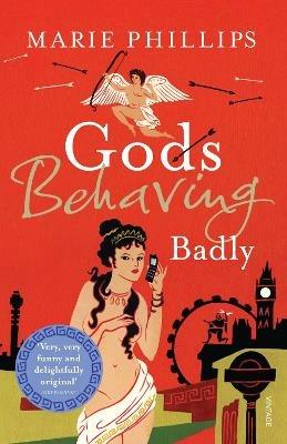 Gods Behaving Badly - Marie Phillips - cover