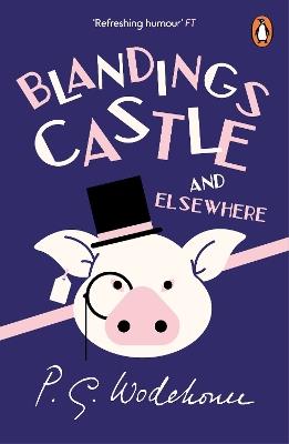 Blandings Castle and Elsewhere: (Blandings Castle) - P.G. Wodehouse - cover