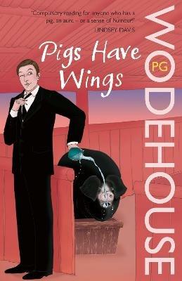 Pigs Have Wings: (Blandings Castle) - P.G. Wodehouse - cover