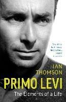 Primo Levi: The Elements of a Life - Ian Thomson - cover
