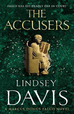 The Accusers: (Marco Didius Falco: book XV): a compelling and captivating historical mystery set in Rome from bestselling author Lindsey Davis - Lindsey Davis - cover
