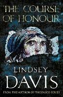 The Course Of Honour - Lindsey Davis - cover