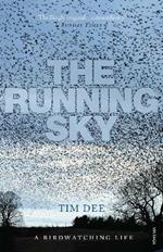 The Running Sky: A Bird-Watching Life