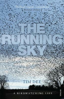 The Running Sky: A Bird-Watching Life - Tim Dee - cover