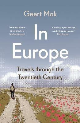 In Europe: Travels Through the Twentieth Century - Geert Mak - cover