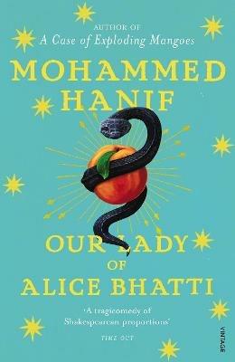 Our Lady of Alice Bhatti - Mohammed Hanif - cover
