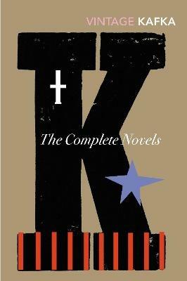 The Complete Novels: Includes The Trial, Amerika and The Castle - Franz Kafka - cover