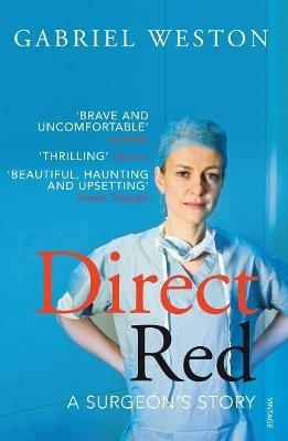 Direct Red: A Surgeon's Story - Gabriel Weston - cover
