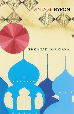 The Road to Oxiana - Robert Byron - cover