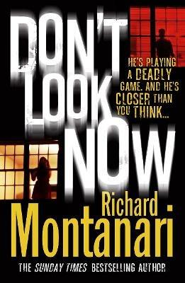 Don't Look Now - Richard Montanari - cover