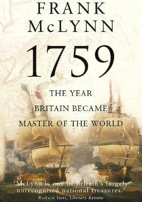 1759: The Year Britain Became Master of the World - Frank McLynn - cover
