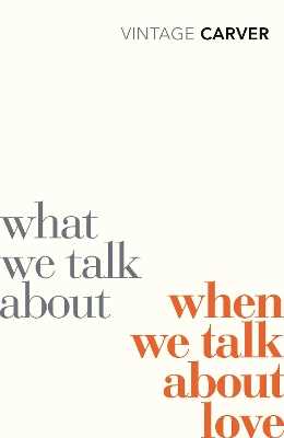 Libro in inglese What We Talk About When We Talk About Love Raymond Carver