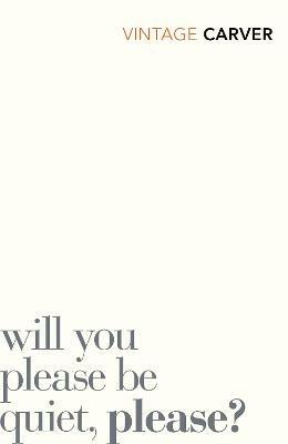 Will You Please Be Quiet, Please? - Raymond Carver - cover