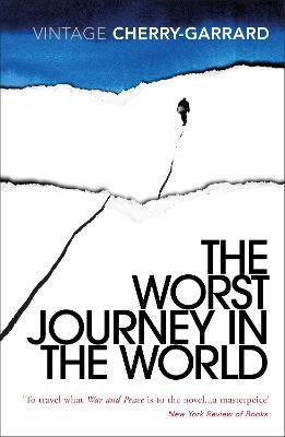The Worst Journey in the World: Ranked number 1 in National Geographic's 100 Best Adventure Books of All Time - Apsley Cherry-Garrard - cover