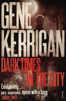 Dark Times in the City - Gene Kerrigan - cover
