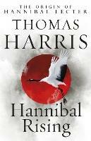 Hannibal Rising: (Hannibal Lecter) - Thomas Harris - cover