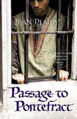 Passage to Pontefract: (Plantagenet Saga)