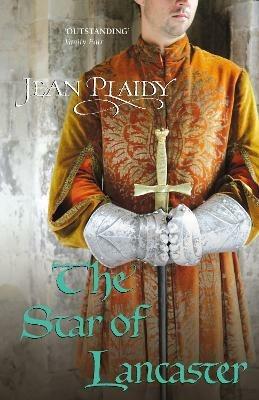 The Star of Lancaster: (Plantagenet Saga) - Jean Plaidy - cover