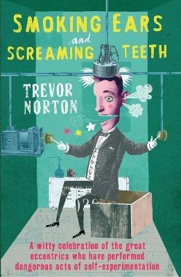 Smoking Ears and Screaming Teeth - Trevor Norton - cover