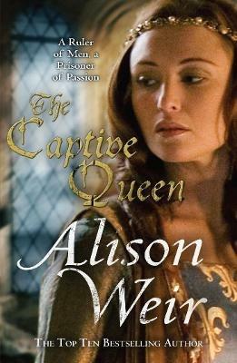 The Captive Queen - Alison Weir - cover