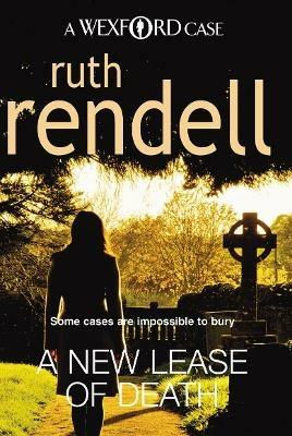 A New Lease Of Death: the second gripping and captivating murder mystery featuring Inspector Wexford from the award-winning queen of crime, Ruth Rendell. - Ruth Rendell - cover