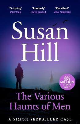 The Various Haunts of Men: Discover book 1 in the bestselling Simon Serrailler series - Susan Hill - cover