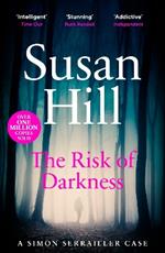 The Risk of Darkness: Discover book 3 in the bestselling Simon Serrailler series