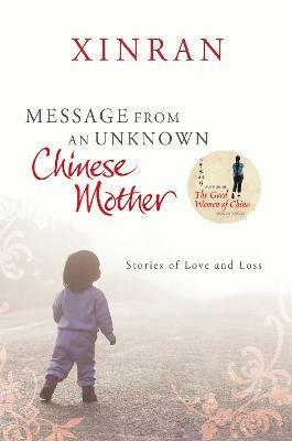 Message from an Unknown Chinese Mother: Stories of Loss and Love - Xinran - cover