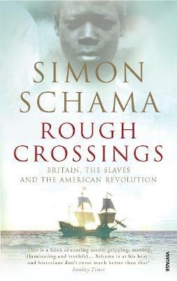 Rough Crossings: Britain, the Slaves and the American Revolution - Simon Schama - cover