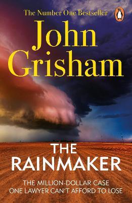 The Rainmaker: A gripping crime thriller from the Sunday Times bestselling author of mystery and suspense - John Grisham - cover