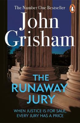 The Runaway Jury: A gripping legal thriller from the Sunday Times bestselling author - John Grisham - cover