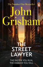 The Street Lawyer: A gripping crime thriller from the Sunday Times bestselling author of mystery and suspense