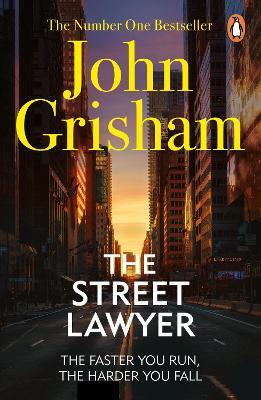 The Street Lawyer: A gripping crime thriller from the Sunday Times bestselling author of mystery and suspense - John Grisham - cover