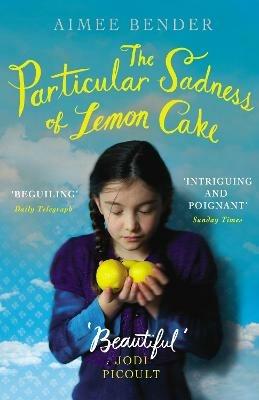 The Particular Sadness of Lemon Cake: The heartwarming Richard and Judy Book Club favourite - Aimee Bender - cover