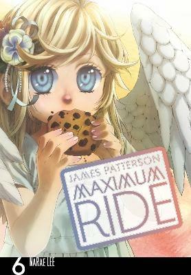 Maximum Ride: Manga Volume 6 - James Patterson - cover