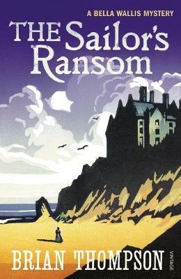 The Sailor's Ransom: A Bella Wallis Mystery - Brian Thompson - cover