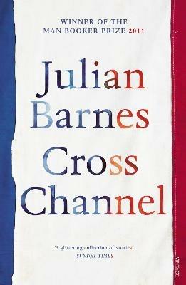 Cross Channel - Julian Barnes - cover