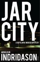 Jar City: The thrilling first installation of the Reykjavic Murder Mystery Series - Arnaldur Indridason - cover