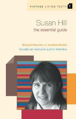 Susan Hill: The Essential Guide - Jonathan Noakes,Margaret Reynolds - cover