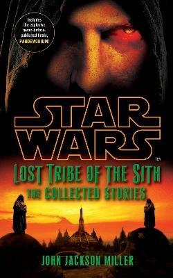 Star Wars Lost Tribe of the Sith: The Collected Stories - John Jackson Miller - cover