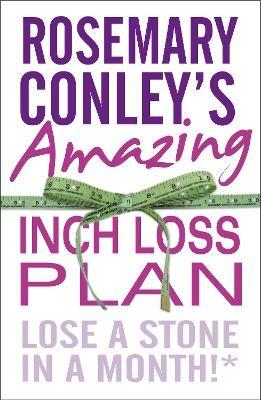 Rosemary Conley's Amazing Inch Loss Plan: Lose a Stone in a Month - Rosemary Conley - cover