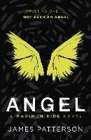 Angel: A Maximum Ride Novel: (Maximum Ride 7) - James Patterson - cover