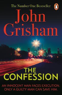 The Confession: A gripping crime thriller from the Sunday Times bestselling author of mystery and suspense - John Grisham - cover