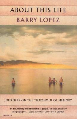 About This Life - Barry Lopez - cover