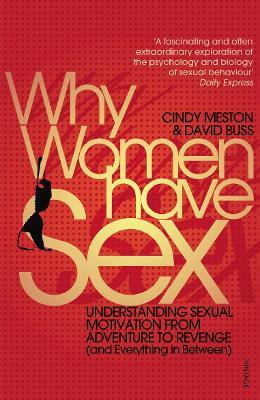 Why Women Have Sex: Understanding Sexual Motivation from Adventure to Revenge (and Everything in Between) - Cindy Meston,David Buss - cover
