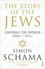 The Story of the Jews: Finding the Words (1000 BCE - 1492)