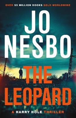 The Leopard: The twist-filled eighth Harry Hole novel from the No.1 Sunday Times bestseller - Jo Nesbo - cover