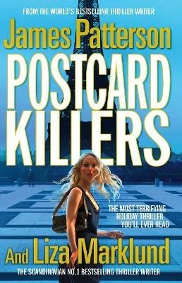Postcard Killers: The most terrifying holiday thriller you’ll ever read - James Patterson - cover