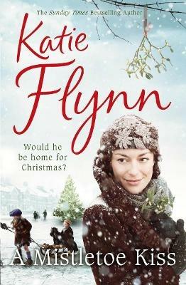 A Mistletoe Kiss: World War 2 Saga - Katie Flynn - cover